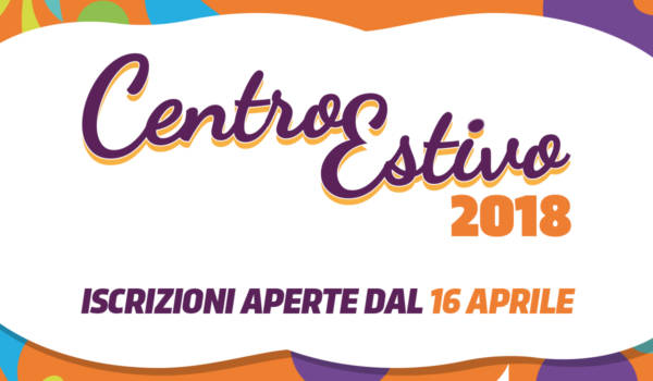 Iscrizioni aperte per il Centro Estivo 2018