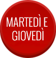 Martedì e Giovedì