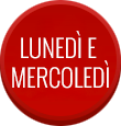 Lunedì e Mercoledì