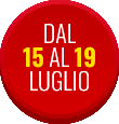 Dal 15 al 19 Luglio