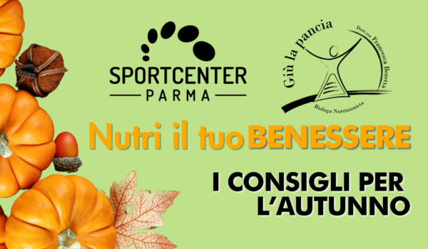 Nutri il tuo Benessere: i consigli per l’Autunno