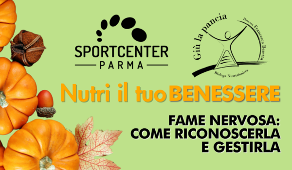 Nutri il tuo Benessere: Fame nervosa, come riconoscerla e gestirla
