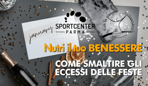 Nutri il tuo Benessere: Come smaltire gli eccessi delle feste